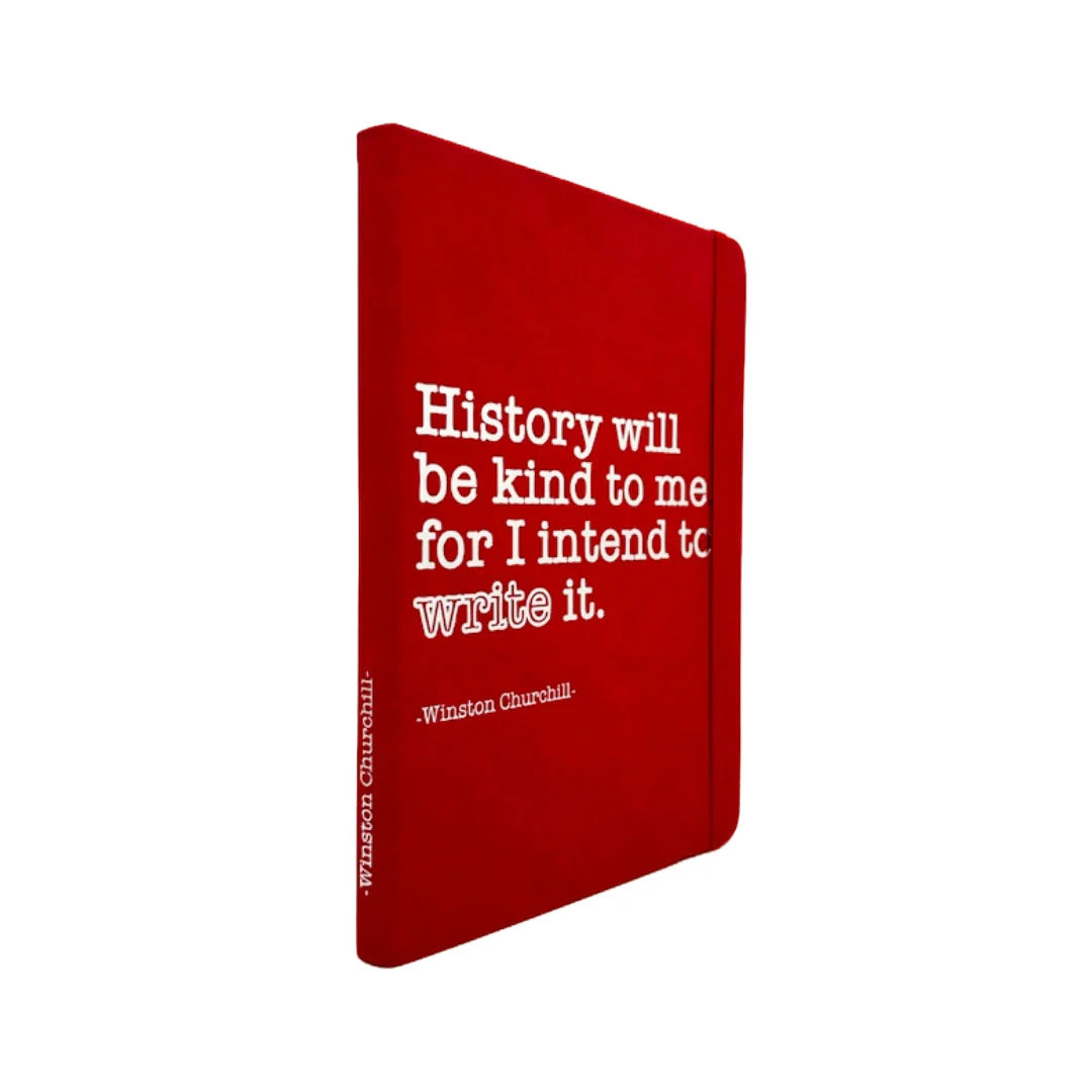 Winston Churchill Quote Notebook - "History will be kind to me, for I intend to write it"